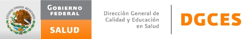 Dirección General de Calidad y Educación en Salud, DGCES, de la Secretaría de Salud
